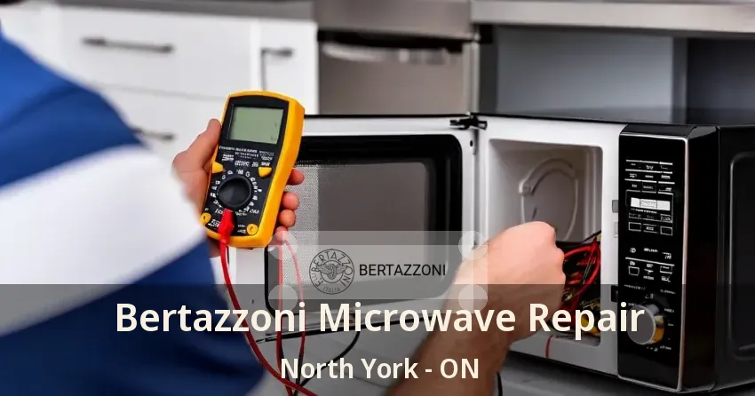 Bertazzoni Microwave Repair North York - ON