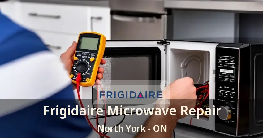 Frigidaire Microwave Repair North York - ON