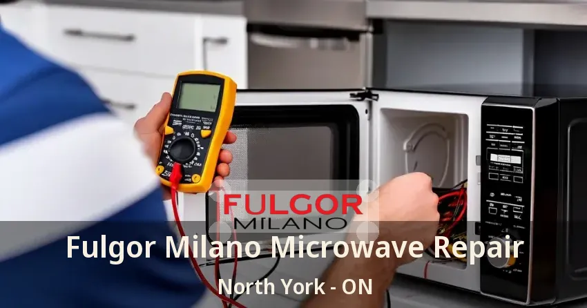Fulgor Milano Microwave Repair North York - ON