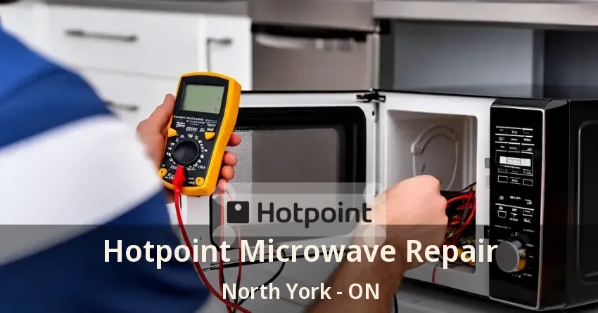 Hotpoint Microwave Repair North York - ON