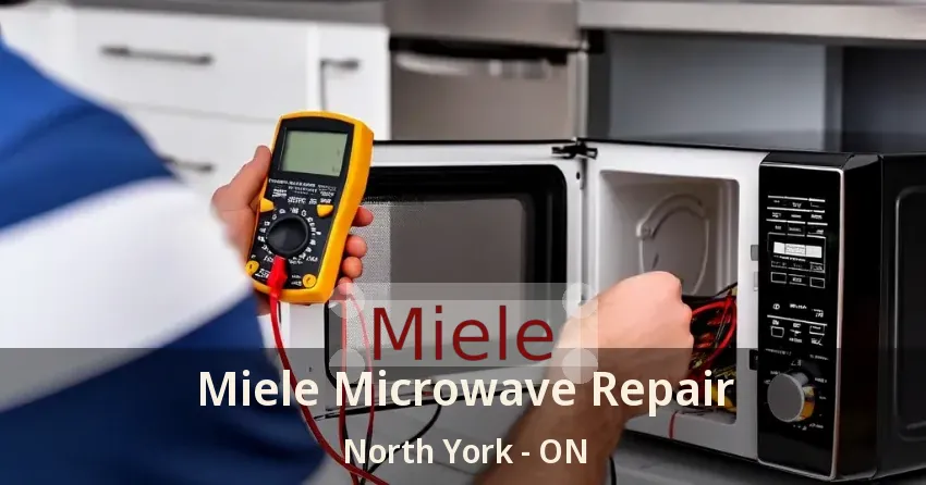 Miele Microwave Repair North York - ON