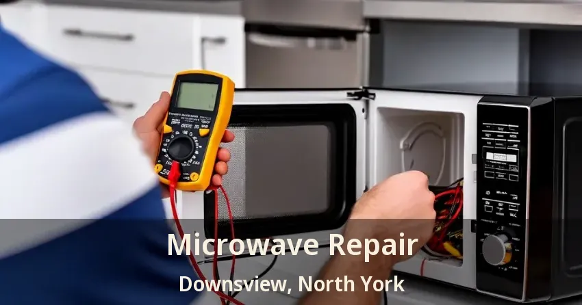 Microwave Repair Downsview, North York - ON