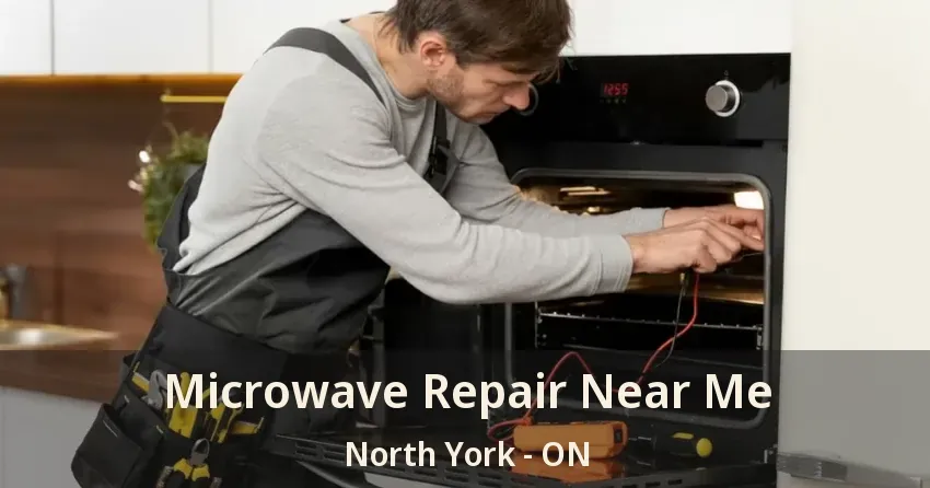 Microwave Repair Near Me North York - ON