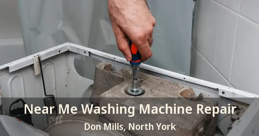 Near Me Washing Machine Repair Don Mills, North York - ON