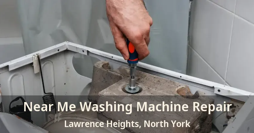 Near Me Washing Machine Repair Lawrence Heights, North York - ON