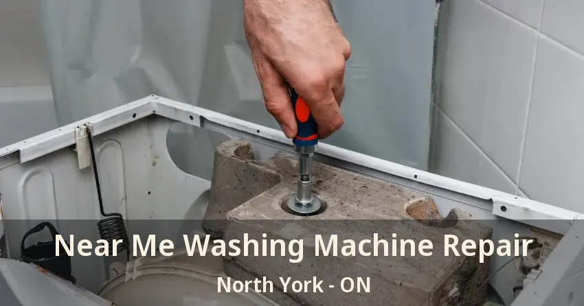 Near Me Washing Machine Repair North York - ON