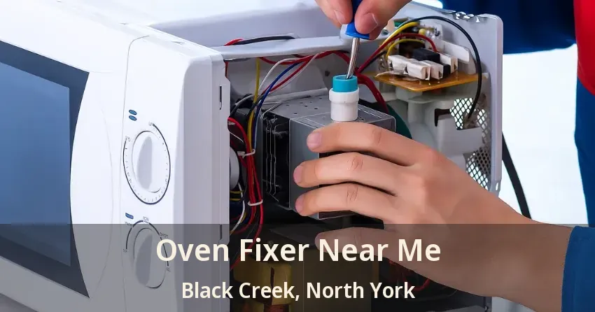 Oven Fixer Near Me Black Creek, North York - ON