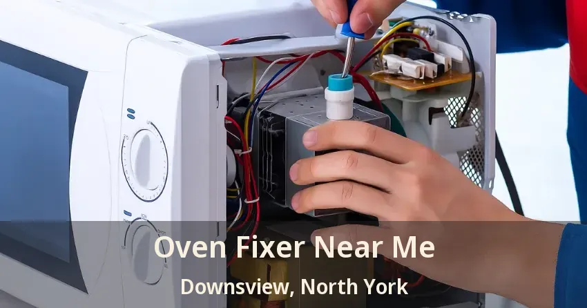 Oven Fixer Near Me Downsview, North York - ON