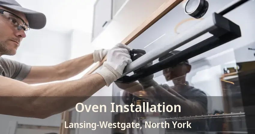Oven Installation Lansing-Westgate, North York - ON