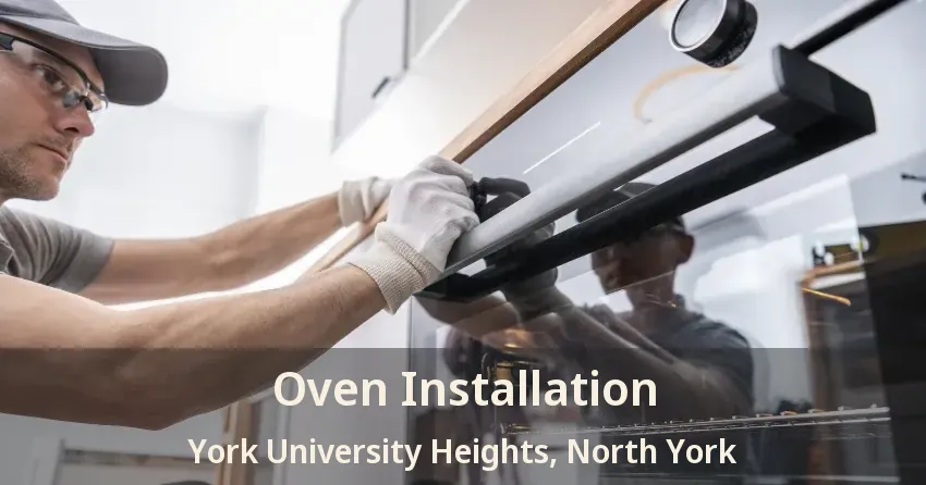 Oven Installation York University Heights, North York - ON