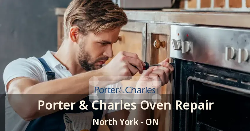 Porter & Charles Oven Repair North York - ON