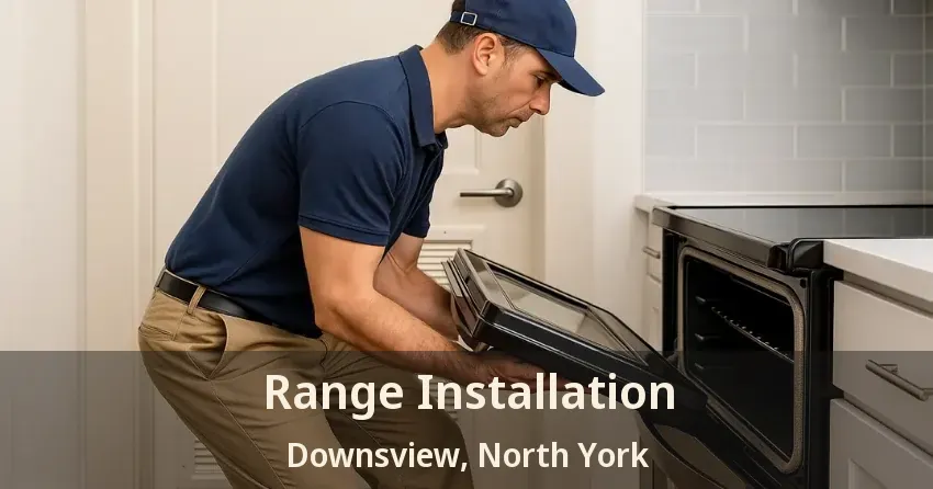 Range Installation Downsview, North York - ON