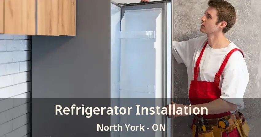 Refrigerator Installation North York - ON