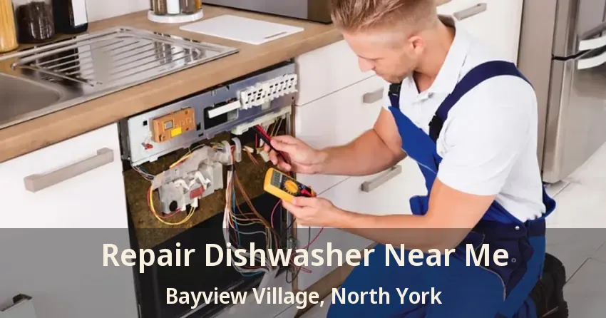Repair Dishwasher Near Me Bayview Village, North York - ON