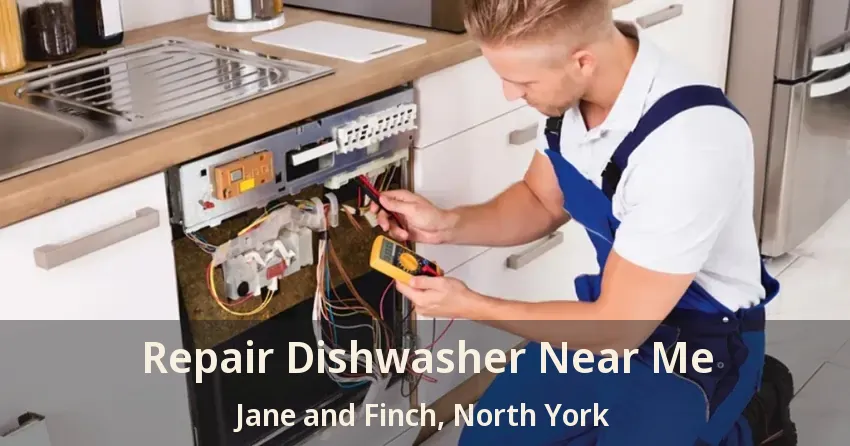 Repair Dishwasher Near Me Jane and Finch, North York - ON