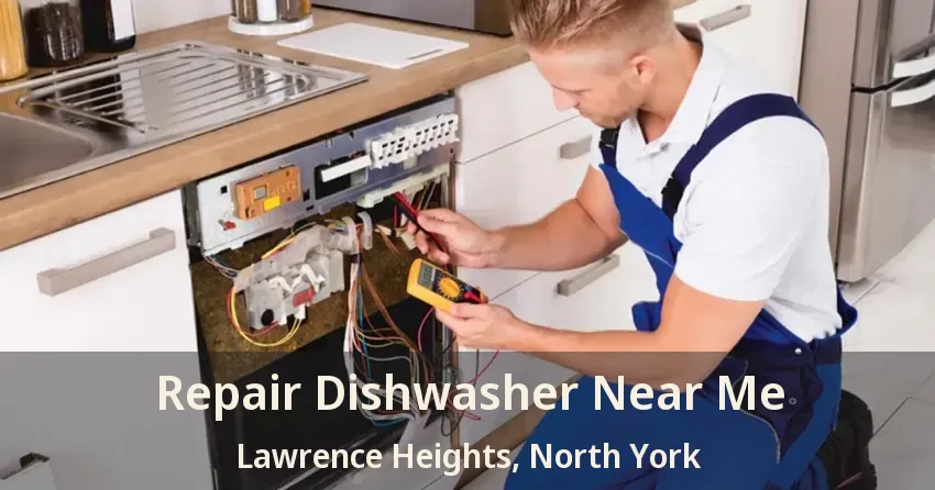 Repair Dishwasher Near Me Lawrence Heights, North York - ON