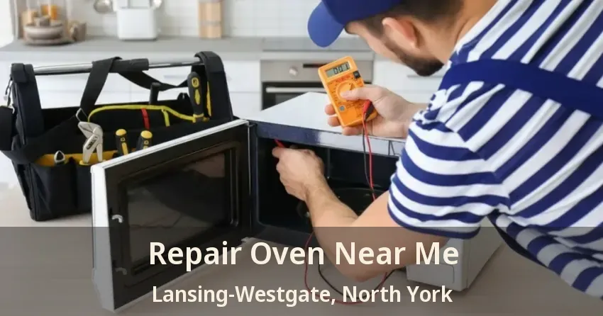 Repair Oven Near Me Lansing-Westgate, North York - ON
