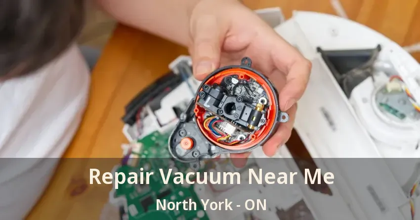 Repair Vacuum Near Me North York - ON