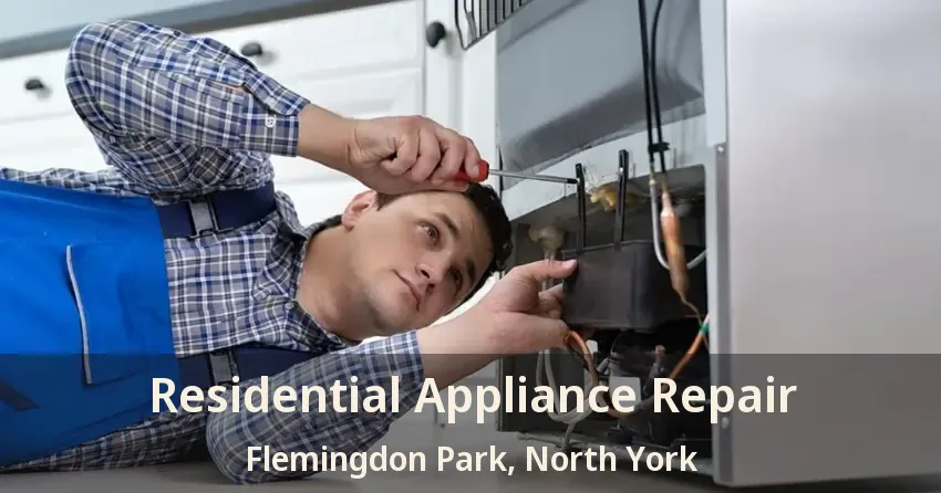 Residential Appliance Repair Flemingdon Park, North York - ON