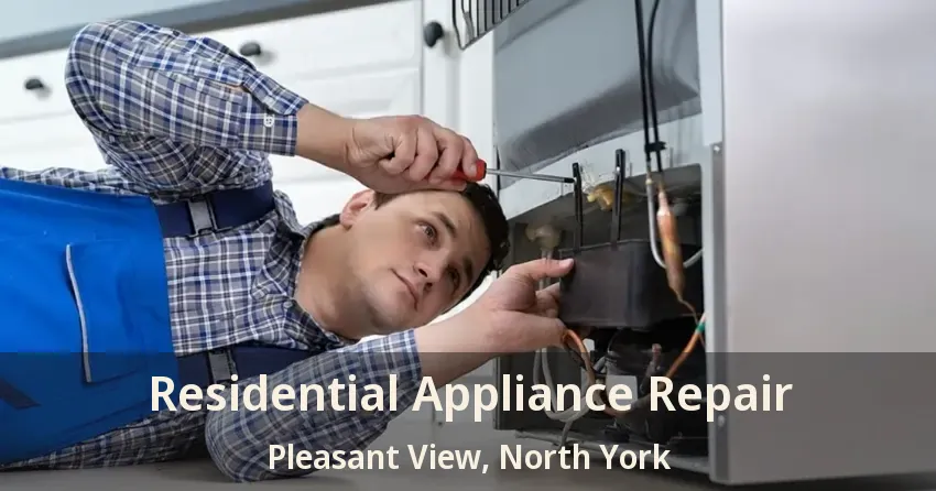 Residential Appliance Repair Pleasant View, North York - ON