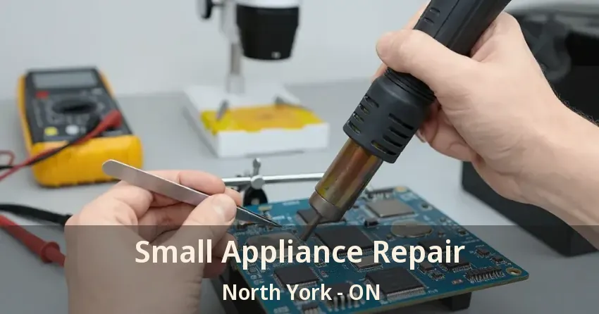 Small Appliance Repair North York - ON