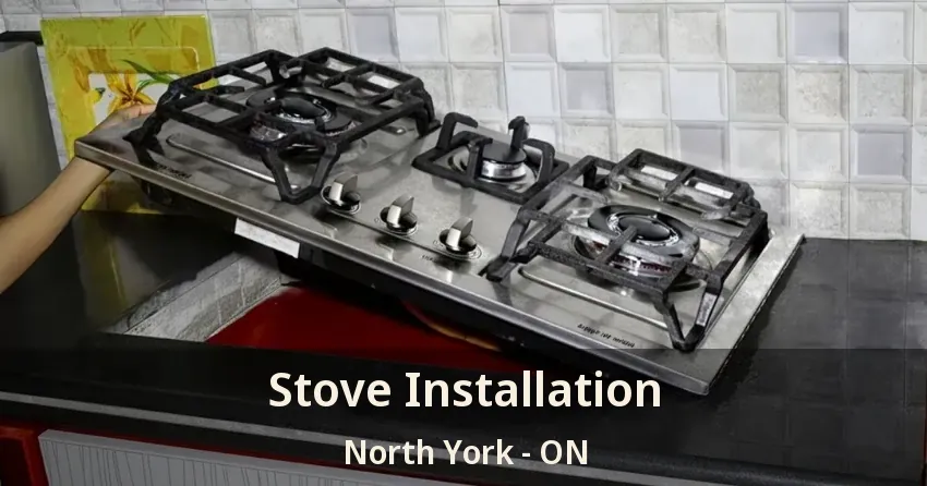 Stove Installation North York - ON