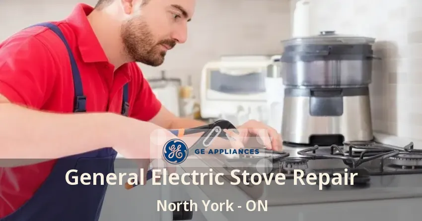 General Electric Stove Repair North York - ON
