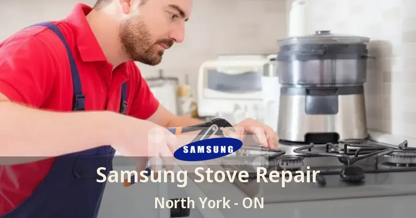 Samsung Stove Repair North York - ON