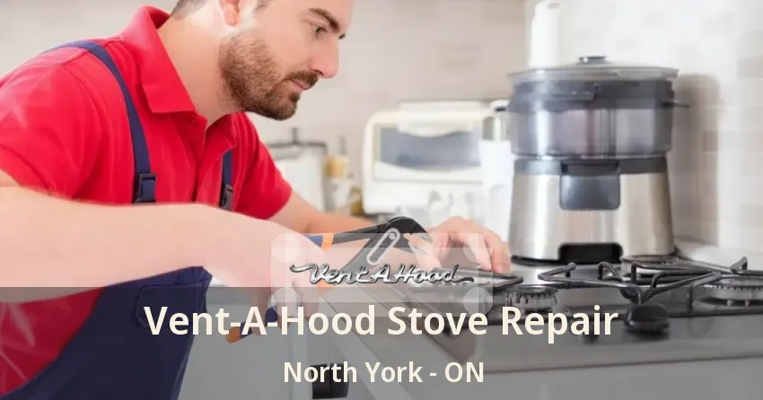 Vent-A-Hood Stove Repair North York - ON