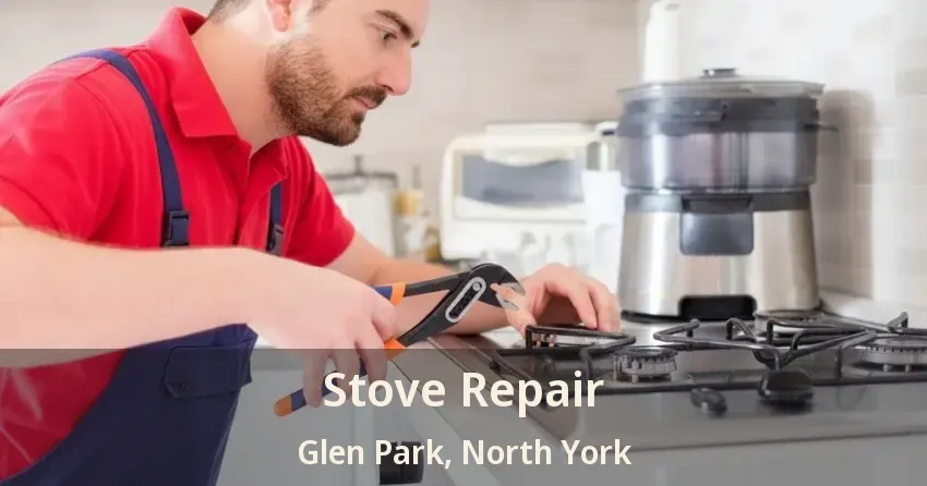 Stove Repair Glen Park, North York - ON
