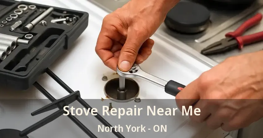 Stove Repair Near Me North York - ON