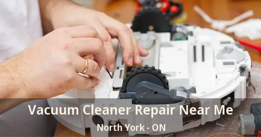 Vacuum Cleaner Repair Near Me North York - ON
