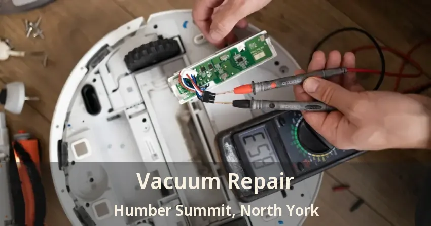 Vacuum Repair Humber Summit, North York - ON