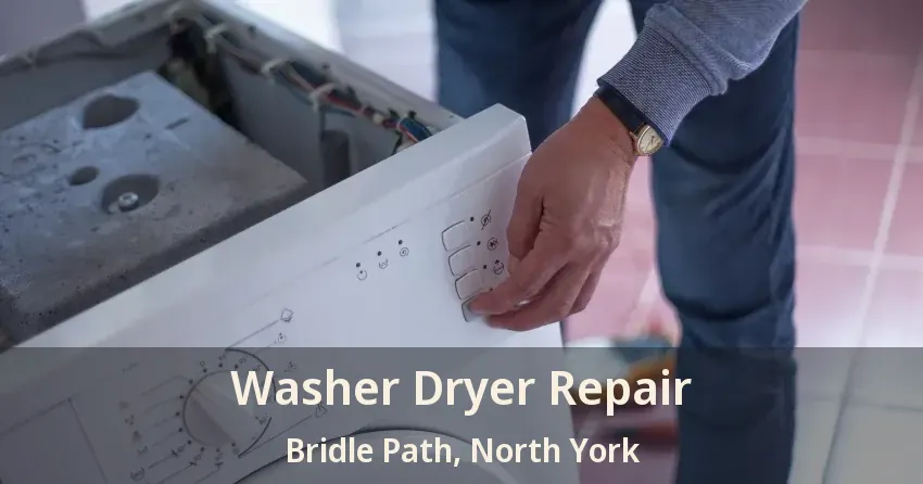 Washer Dryer Repair Bridle Path, North York - ON