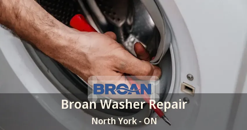 Broan Washer Repair North York - ON