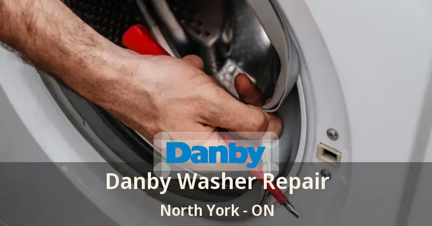 Danby Washer Repair North York - ON