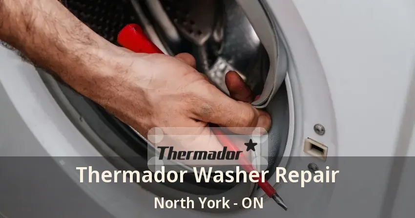 Thermador Washer Repair North York - ON