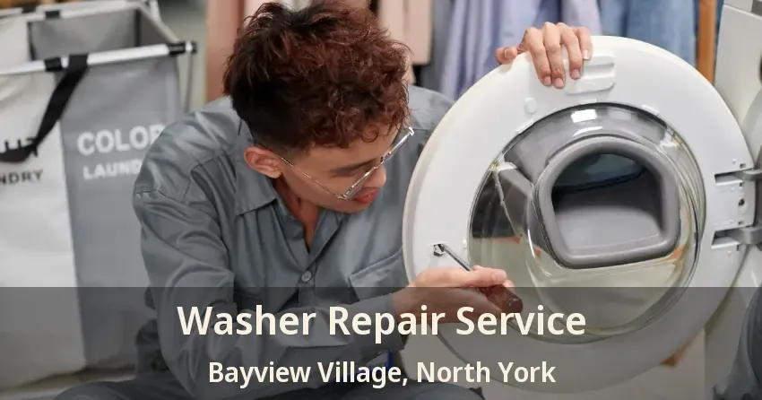 Washer Repair Service Bayview Village, North York - ON