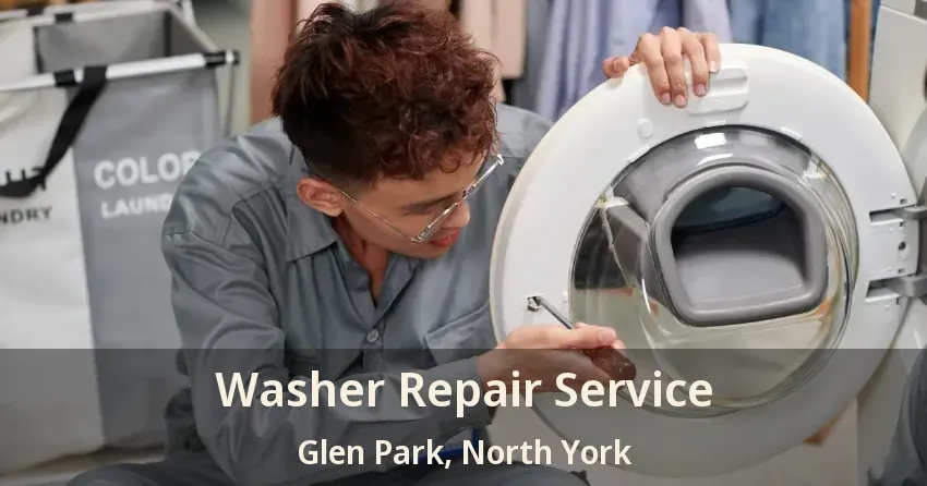Washer Repair Service Glen Park, North York - ON