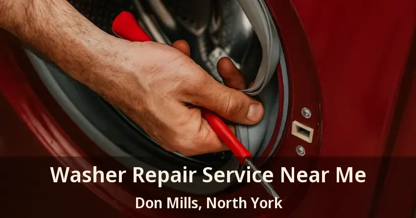 Washer Repair Service Near Me Don Mills, North York - ON